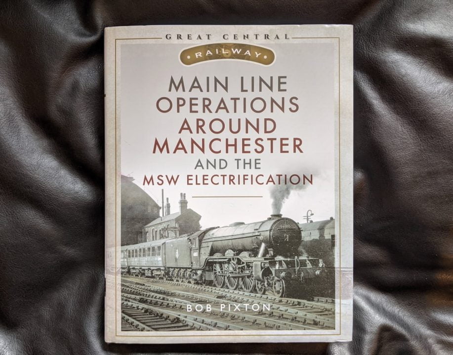 Main Line Operations Around Manchester and the MSW Electrification book review