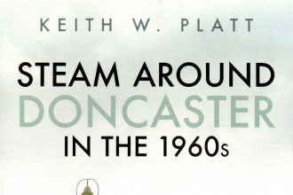 Competition: Win a copy of Steam Around Doncaster In The 1960s!