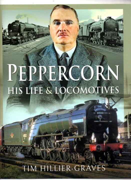 Peppercorn, His Life and Locomotives 001