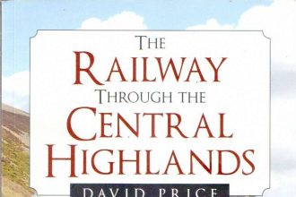 Book Review: The Railway through the Central Highlands by David Price