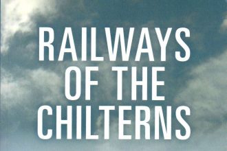 Book Review: Railways of the Chilterns by Patrick Bennett