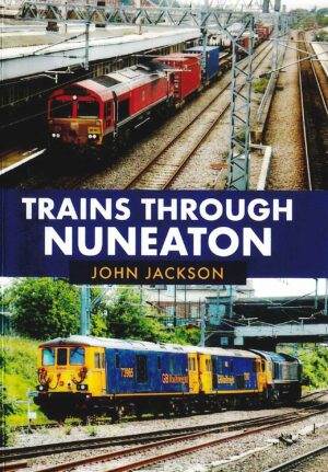 Book Review: Trains Through Nuneaton by John Jackson