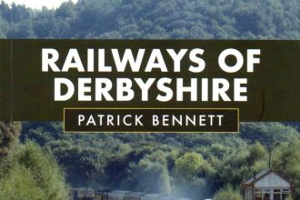 Book Review: Railways of Derbyshire by Patrick Bennett