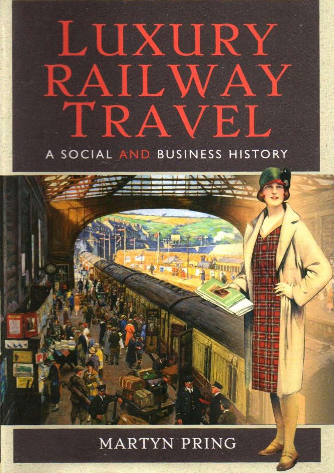 luxury railway travel a social and business history