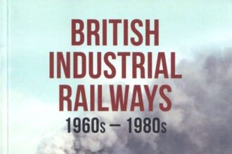 Book Review: British Industrial Railways 1960s – 1980s by John Glover