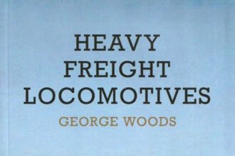 Book Review: Heavy Freight Locomotives by George Woods