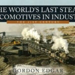 The Worlds Last Steam Locomotives In Industry cover