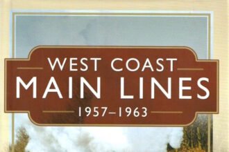 Book Review: West Coast Main Lines 1957-1963 by John Palmer