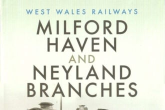 Book Review: Milford Haven and Neyland Branches by John Hodge