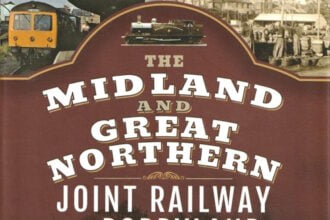 Book Review: The Midland and Great Northern Joint Railway to Poppyland by Rob Shorland-Ball